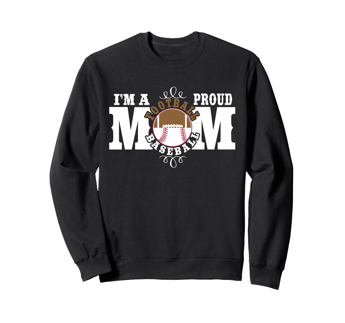 Im Proud Football Baseball Mom Sweatshirt - Aesthetic Graphic for Adults - T-Shirt, Sweatshirt, Hoodie