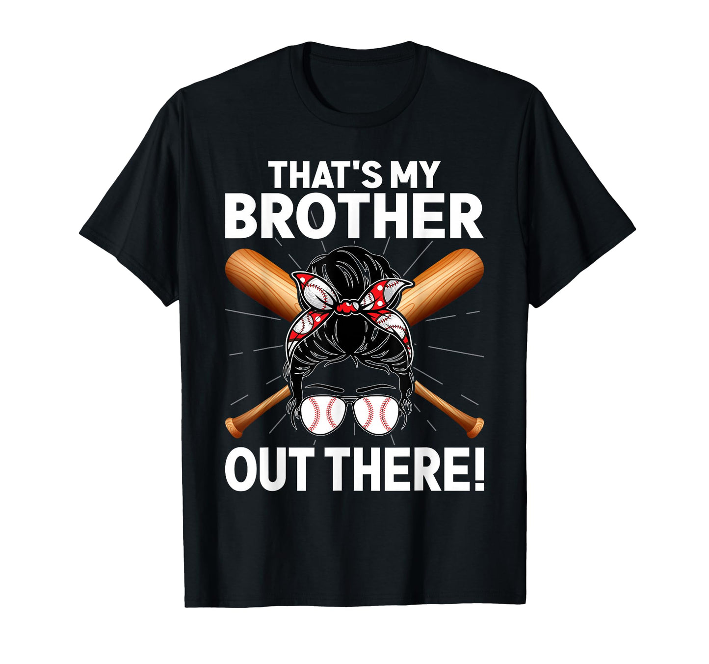 Thats My Brother Out There Messy Bun T-Shirt - Minimalist Print Men Women - T-Shirt, Sweatshirt, Hoodie