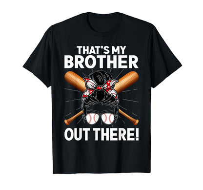 Thats My Brother Out There Messy Bun T-Shirt - Minimalist Print Men Women - T-Shirt, Sweatshirt, Hoodie