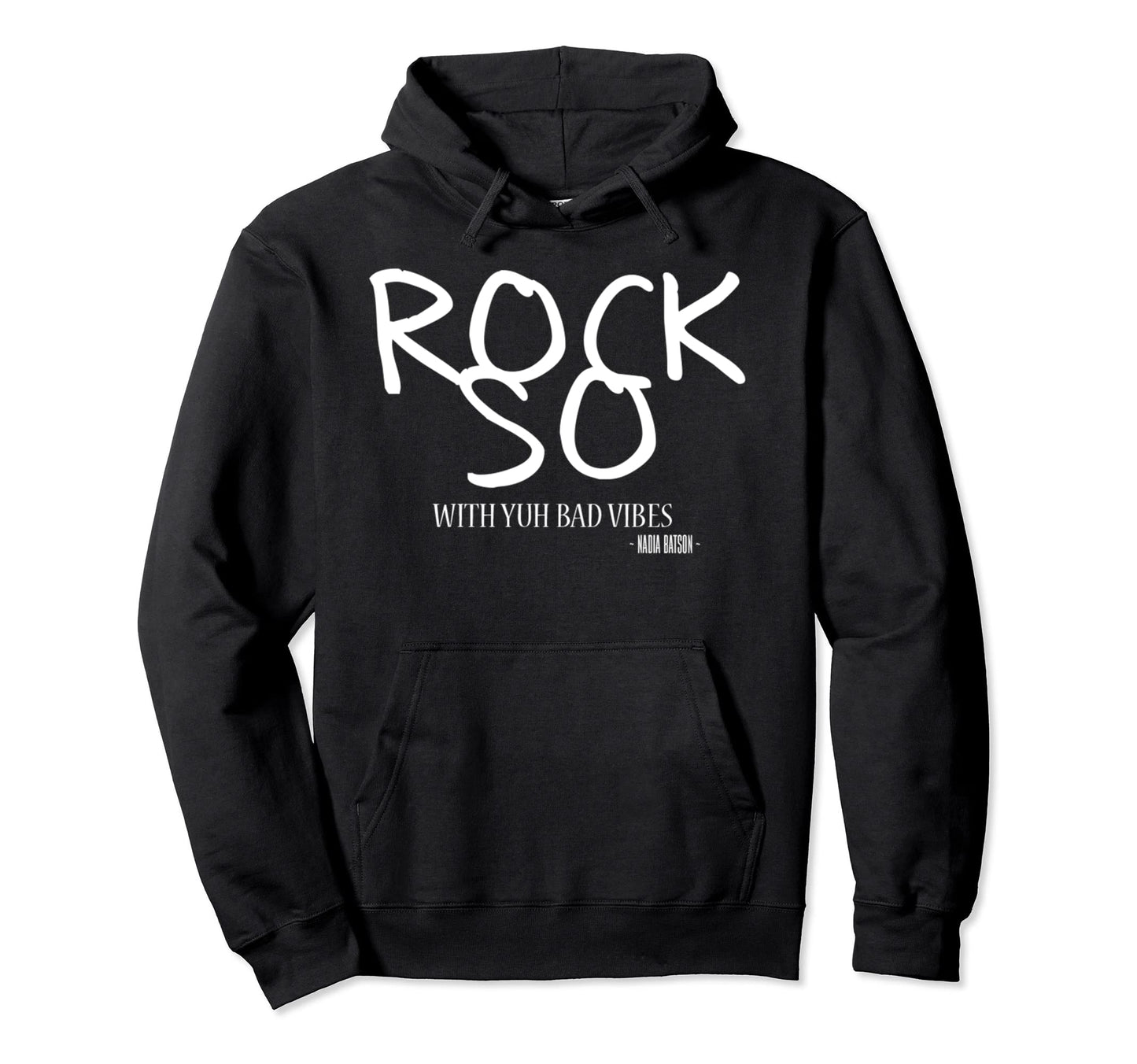 Nadia Batson Rock So Yuh Bad Vibes Hoodie - Custom Art Print Men Women - T-Shirt, Sweatshirt, Hoodie