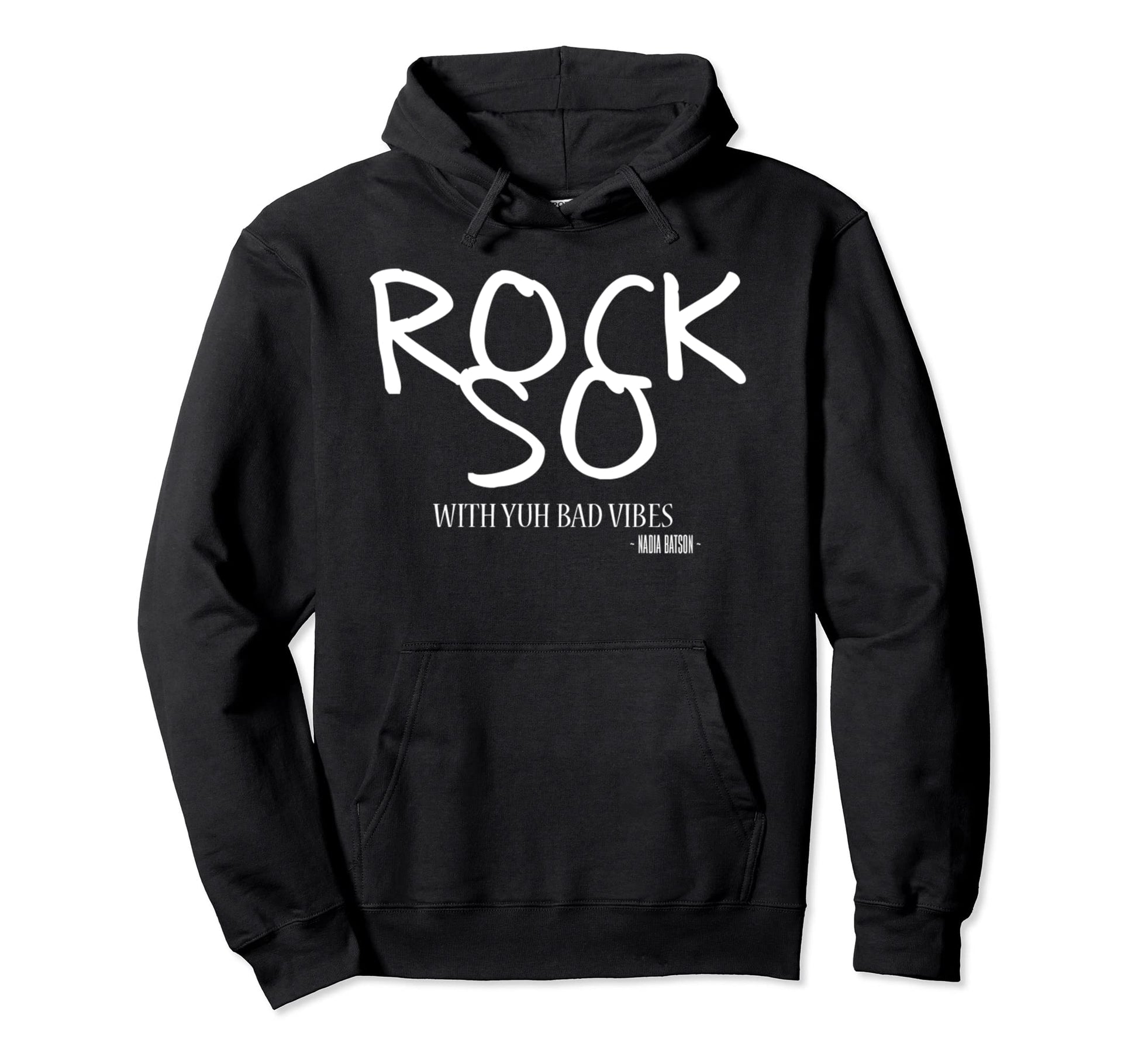 Nadia Batson Rock So Yuh Bad Vibes Hoodie - Custom Art Print Men Women - T-Shirt, Sweatshirt, Hoodie