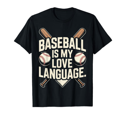 Baseball Is My Love Language T-Shirt - Trendy Graphic Men Women - T-Shirt, Sweatshirt, Hoodie