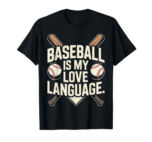 Baseball Is My Love Language T-Shirt - Trendy Graphic Men Women - T-Shirt, Sweatshirt, Hoodie
