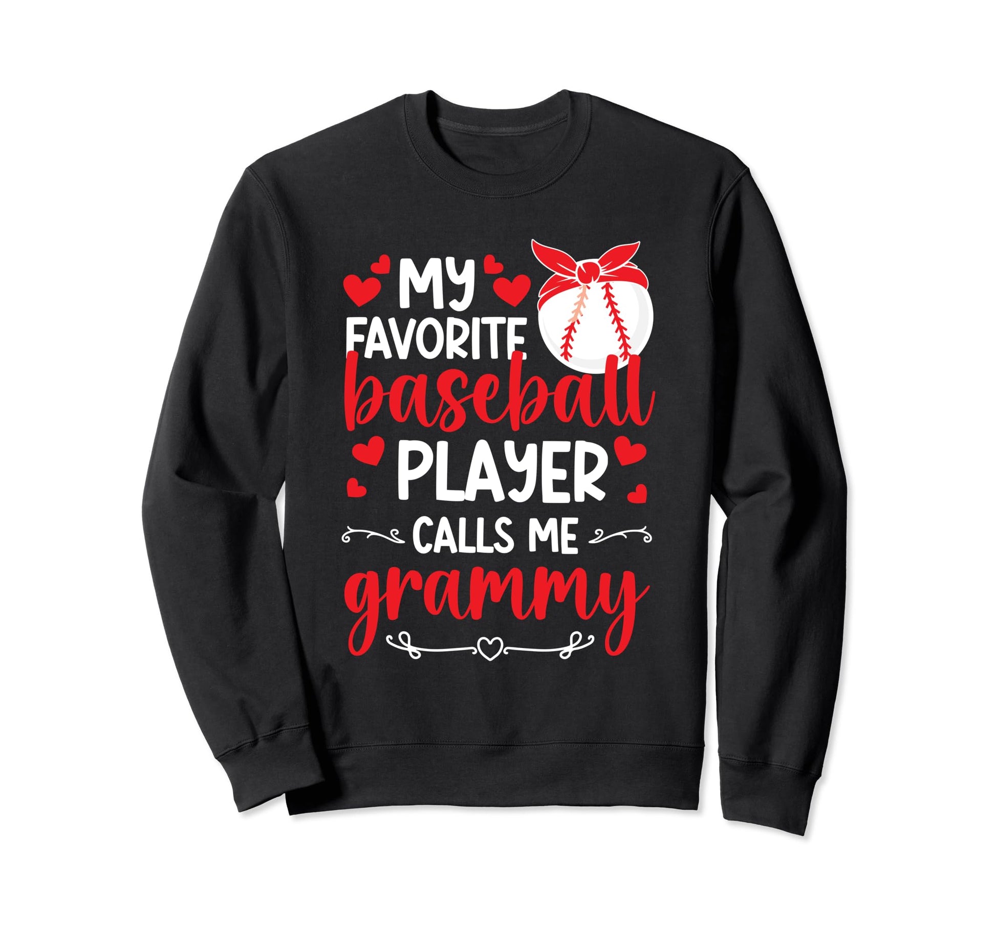 My Favorite Baseball Player Grammy Sweatshirt - Fun Novelty Design Unisex - T-Shirt, Sweatshirt, Hoodie