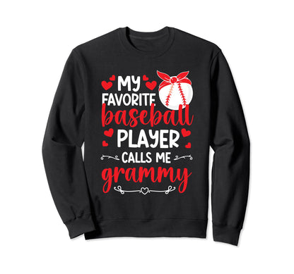 My Favorite Baseball Player Grammy Sweatshirt - Fun Novelty Design Unisex - T-Shirt, Sweatshirt, Hoodie