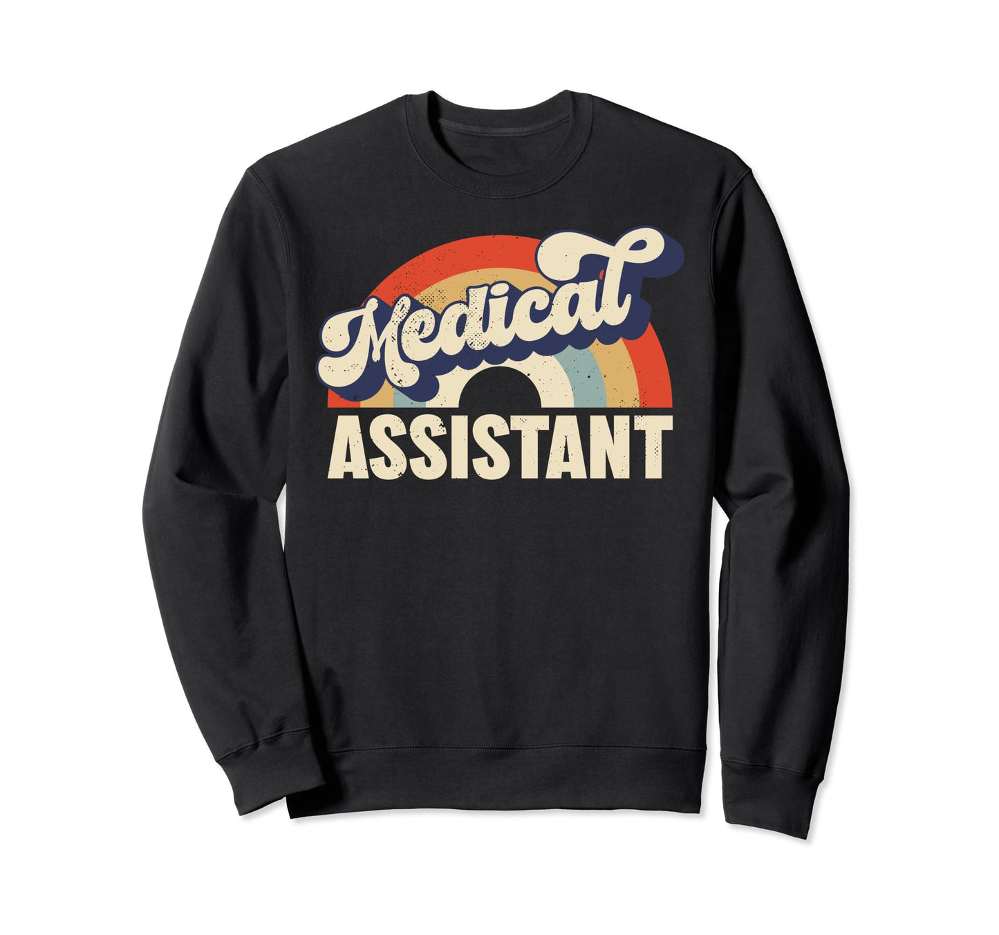 Medical Assistant Rainbow Healthcare Sweatshirt - Unique Graphic Men Women - T-Shirt, Sweatshirt, Hoodie
