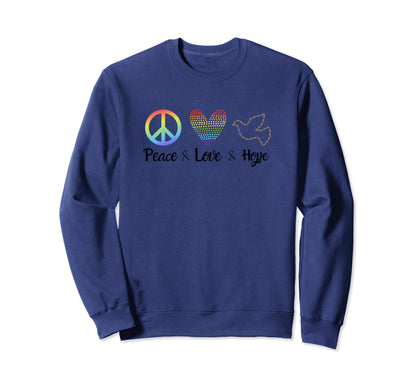 Peace Love Hope Peace Sweatshirt - Streetwear Style Men Women - T-Shirt, Sweatshirt, Hoodie
