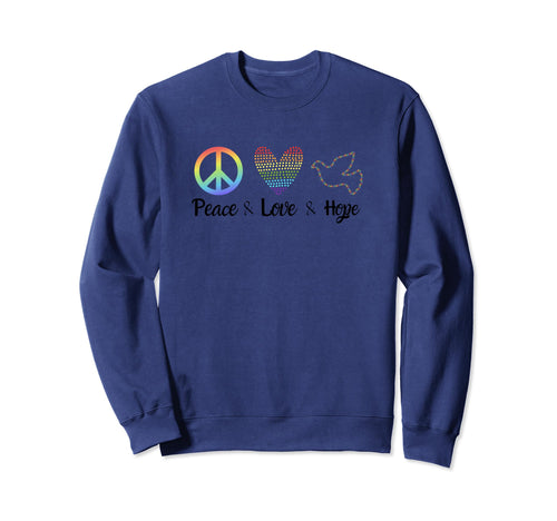 Peace Love Hope Peace Sweatshirt - Streetwear Style Men Women - T-Shirt, Sweatshirt, Hoodie