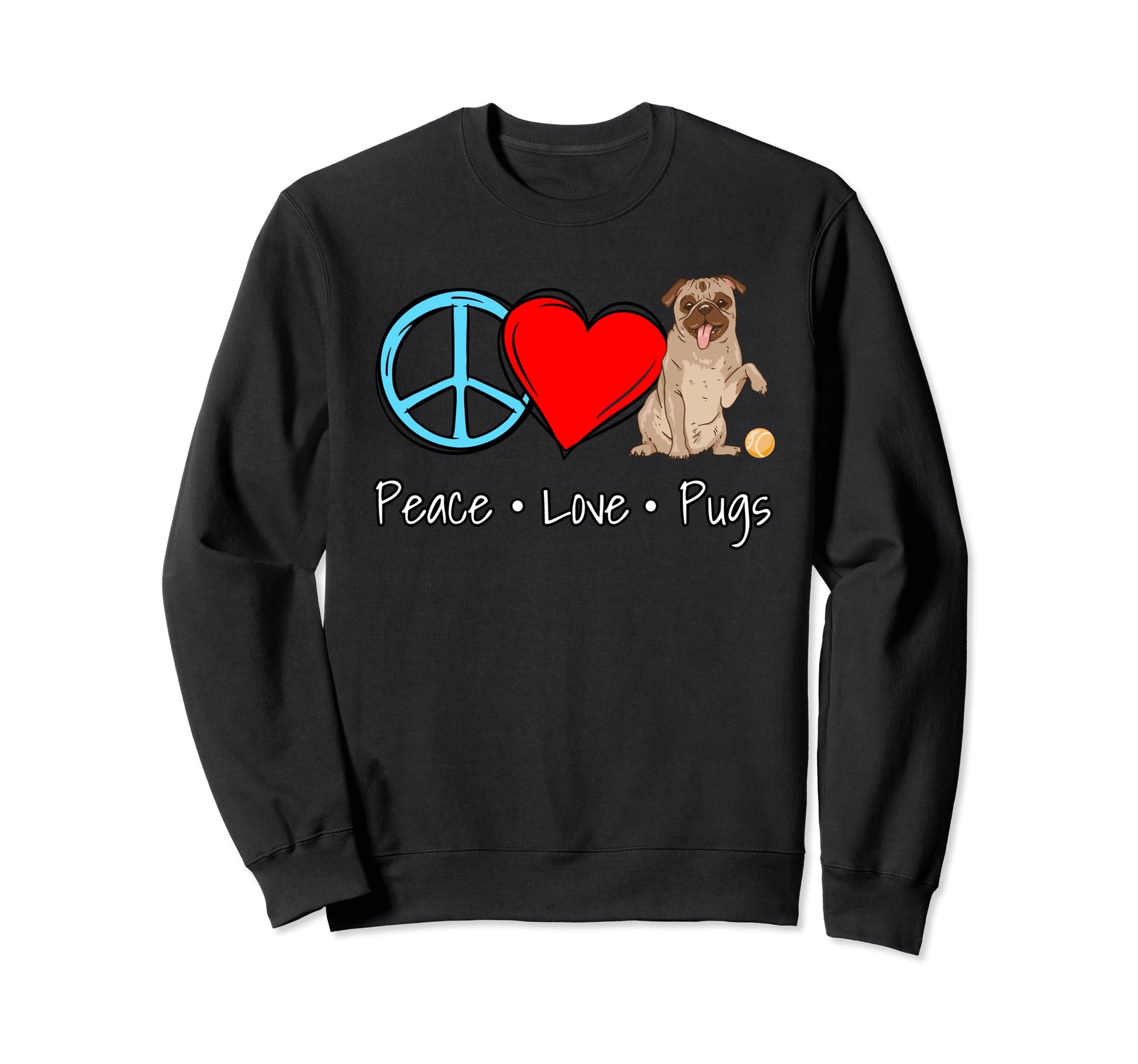 Pug Peace Love Pugs Sweatshirt - Novelty Apparel Unisex - T-Shirt, Sweatshirt, Hoodie