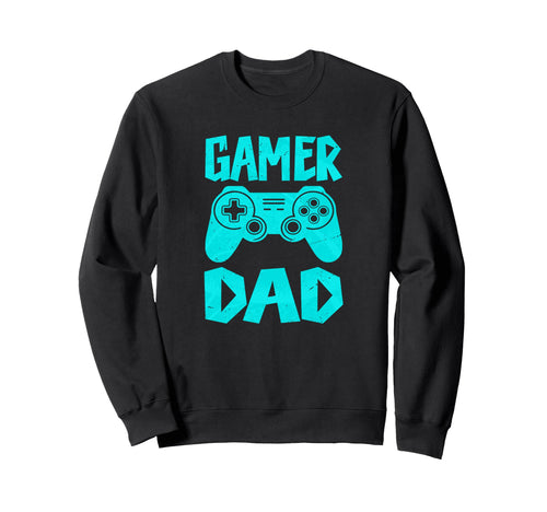 Funny Gamer Dad Fathers Day 2025 Sweatshirt - Aesthetic Graphic Men Women - T-Shirt, Sweatshirt, Hoodie