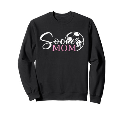 Soccer Mom Funny Football Soccer Season Sweatshirt - Graphic Print Unisex - T-Shirt, Sweatshirt, Hoodie