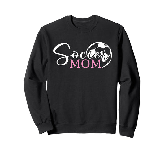 Soccer Mom Funny Football Soccer Season Sweatshirt - Graphic Print Unisex - T-Shirt, Sweatshirt, Hoodie