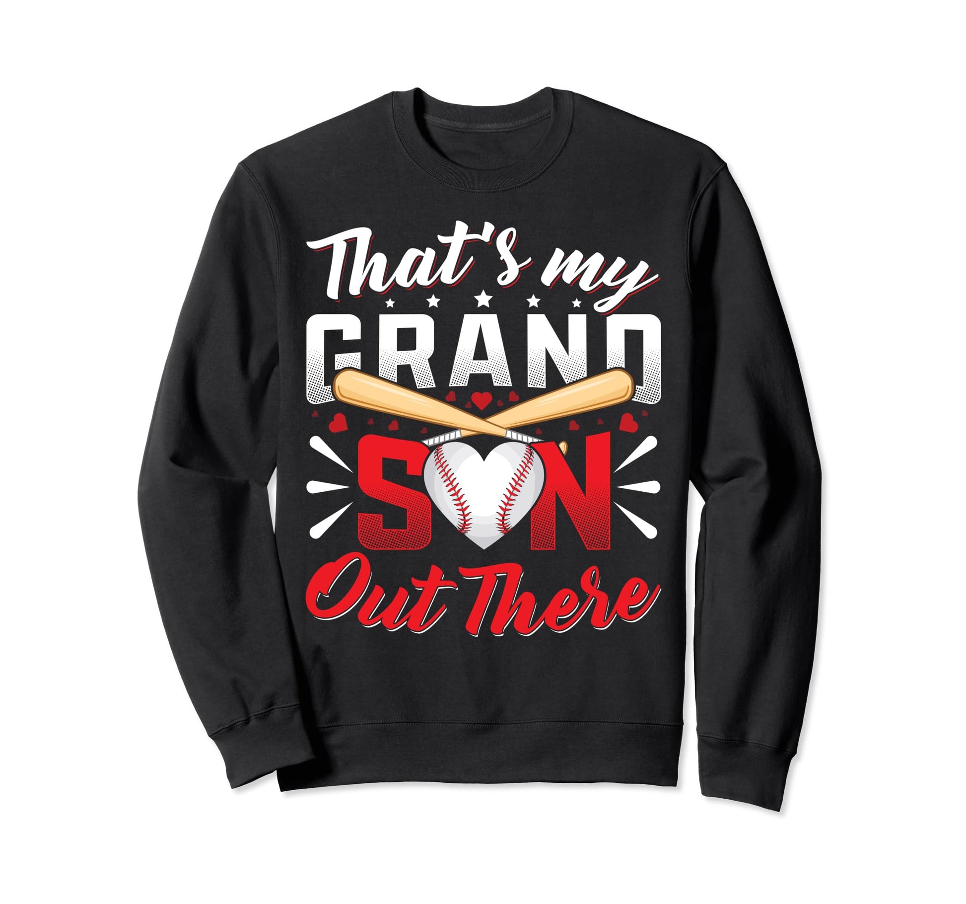 Thats My Grandson Out There Baseball Sweatshirt - Streetwear Style Unisex - T-Shirt, Sweatshirt, Hoodie