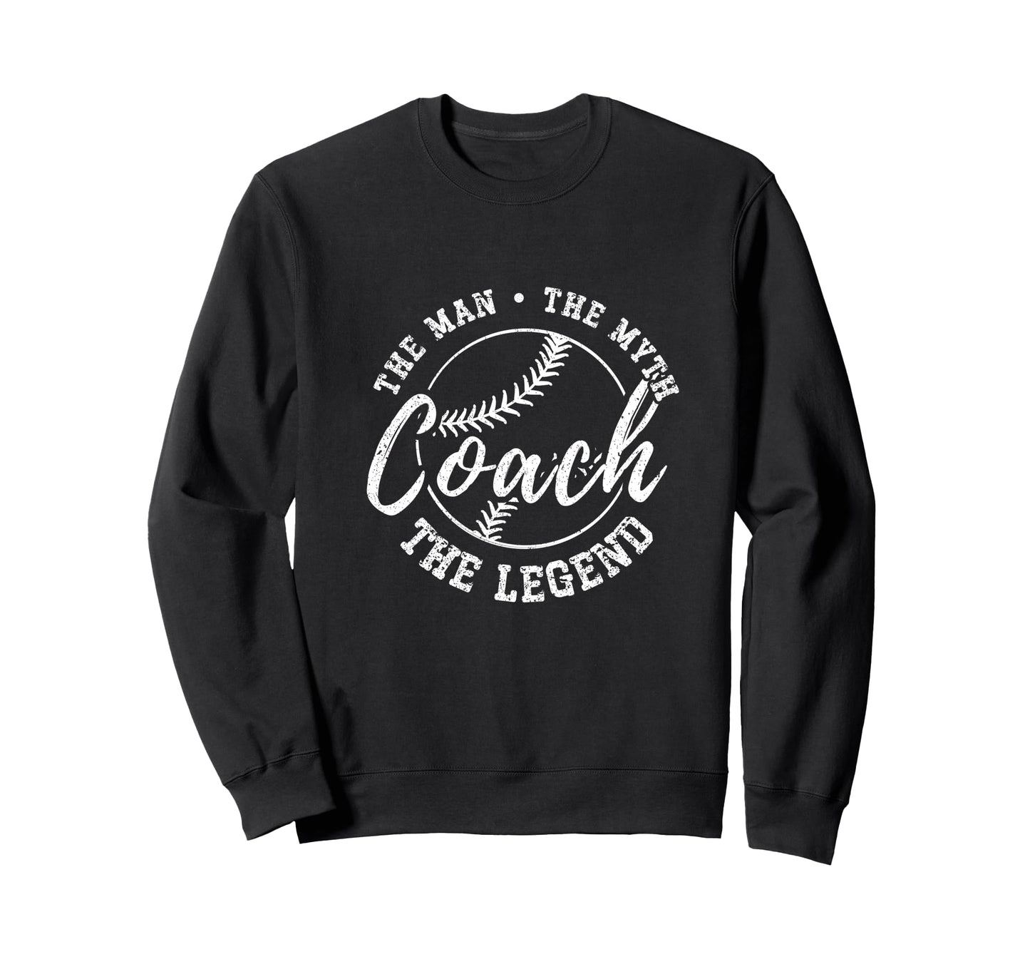 Baseball Coach Myth Legend Sweatshirt - Casual Everyday Wear for Adults - T-Shirt, Sweatshirt, Hoodie