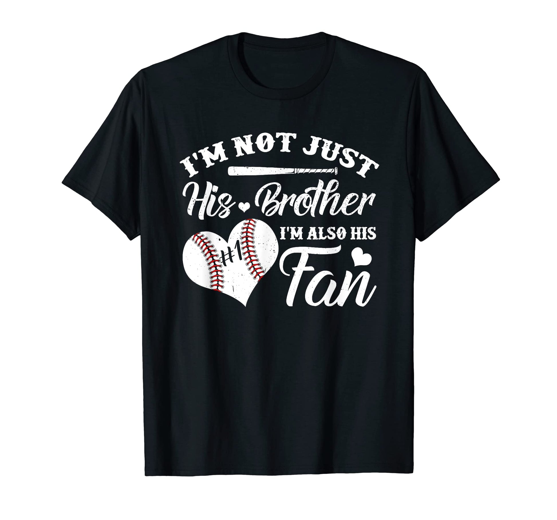 Im Not Just His Brother Im His Number T-Shirt - Unique Graphic Men Women - T-Shirt, Sweatshirt, Hoodie