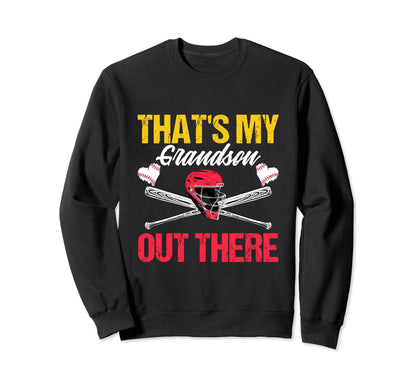 Funny Thats My Grandson Out There Sweatshirt - Unique Graphic Unisex - T-Shirt, Sweatshirt, Hoodie
