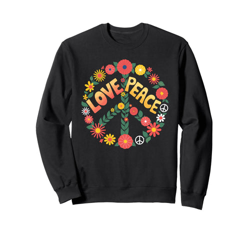 Love Peace Flower Power Hippie Floral Sweatshirt - Streetwear Style Unisex - T-Shirt, Sweatshirt, Hoodie