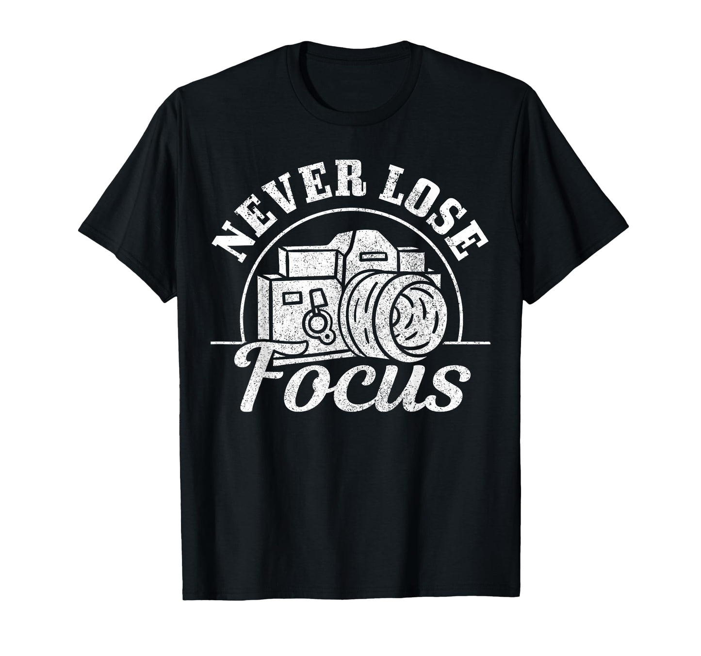 Photographer Gift Never Lose Focus T-Shirt - Minimalist Print Men Women - T-Shirt, Sweatshirt, Hoodie