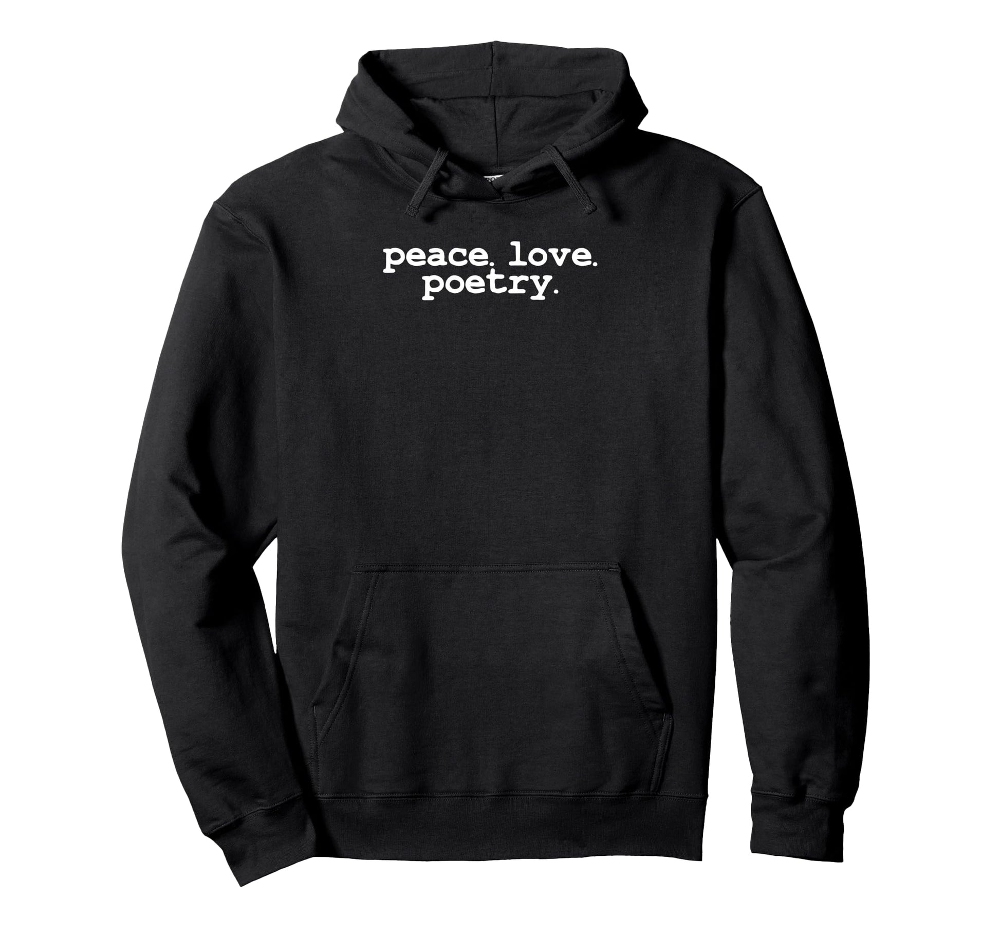 Peace Love Poetry Literary Literature Hoodie - Trendy Graphic for Adults - T-Shirt, Sweatshirt, Hoodie