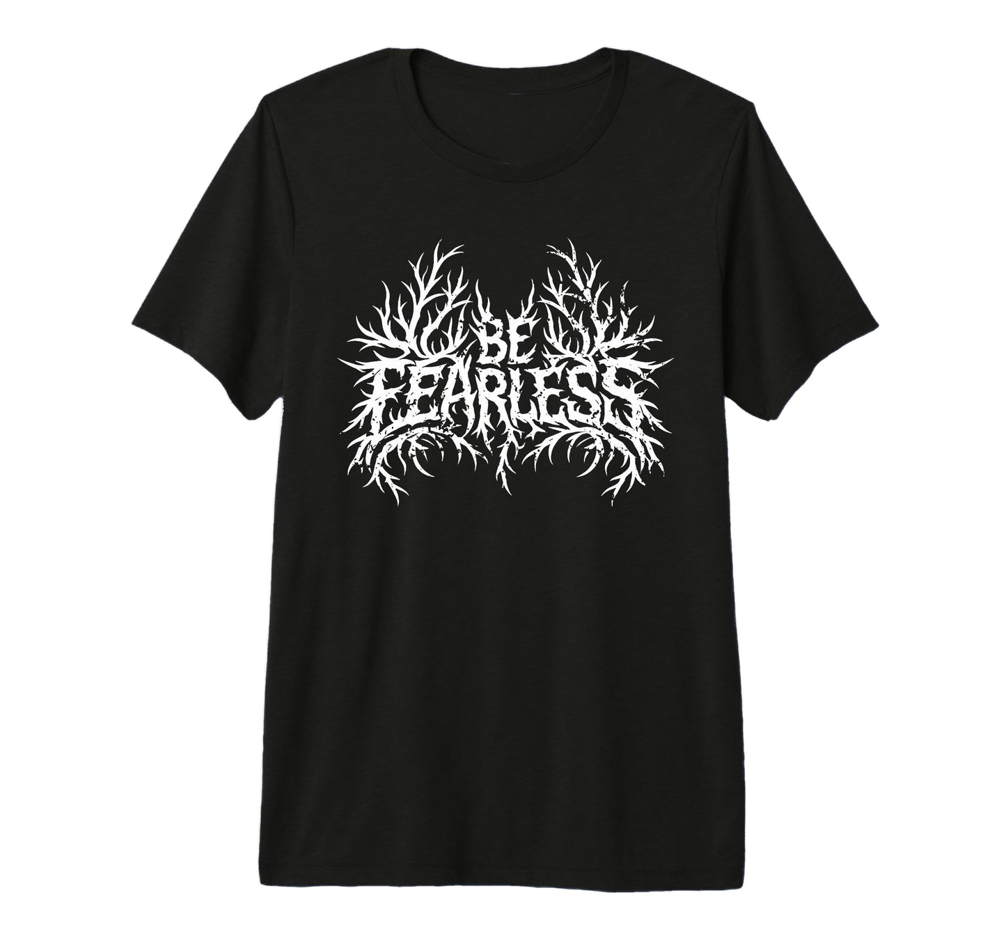 Be Fearless Motivational Rock Metal Alt T-Shirt - Trendy Graphic Unisex - T-Shirt, Sweatshirt, Hoodie