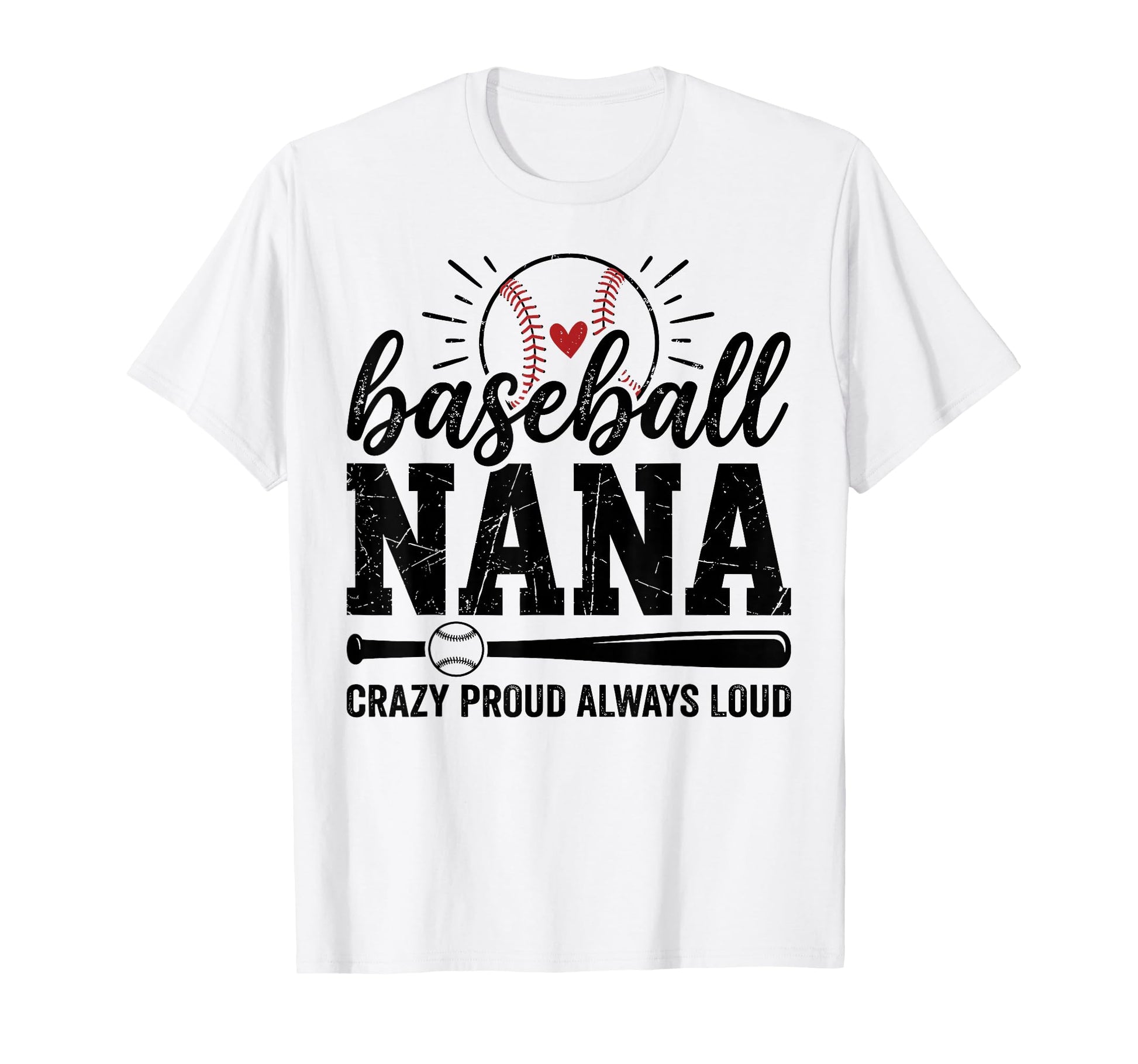 Baseball Nana Crazy Proud Always Loud T-Shirt - Minimalist Print Men Women - T-Shirt, Sweatshirt, Hoodie