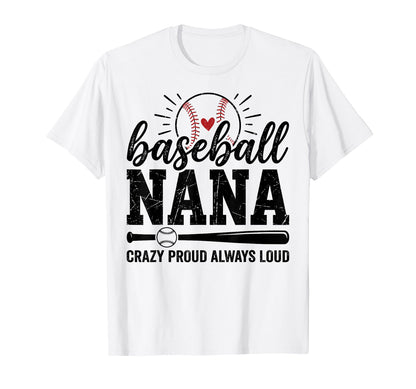 Baseball Nana Crazy Proud Always Loud T-Shirt - Minimalist Print Men Women - T-Shirt, Sweatshirt, Hoodie