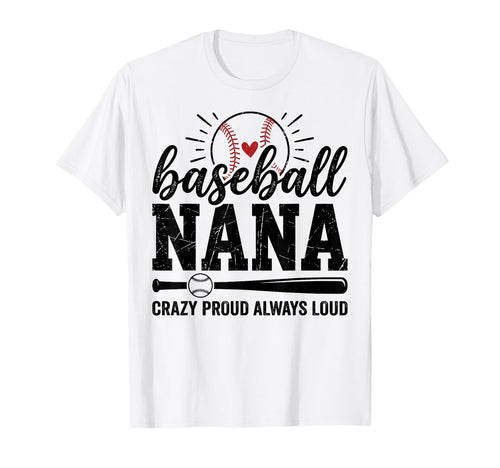 Baseball Nana Crazy Proud Always Loud T-Shirt - Minimalist Print Men Women - T-Shirt, Sweatshirt, Hoodie