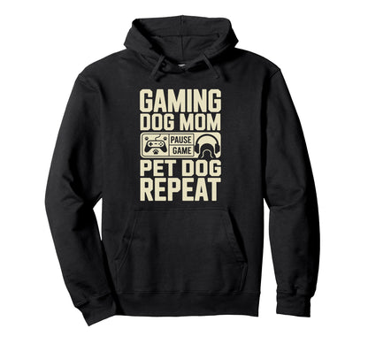 Gaming Dog Mom Pause Game Pet Dog Repeat Hoodie - Novelty Apparel Unisex - T-Shirt, Sweatshirt, Hoodie