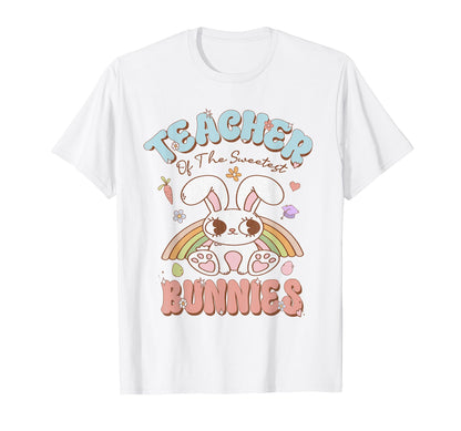 Teacher Sweetest Bunnies Easter Rainbow T-Shirt - Graphic Print Unisex - T-Shirt, Sweatshirt, Hoodie