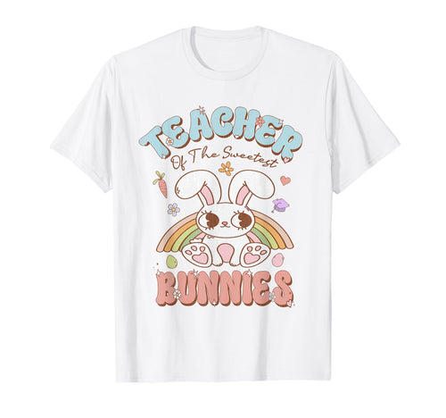 Teacher Sweetest Bunnies Easter Rainbow T-Shirt - Graphic Print Unisex - T-Shirt, Sweatshirt, Hoodie