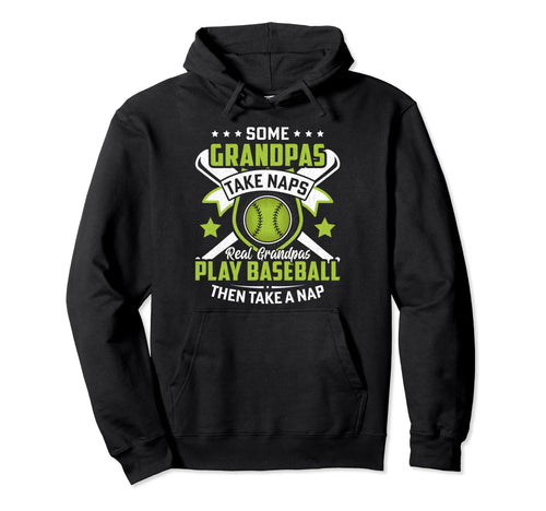 Some Grandpas Take Naps Funny Grandpa Hoodie - Novelty Apparel Unisex - T-Shirt, Sweatshirt, Hoodie
