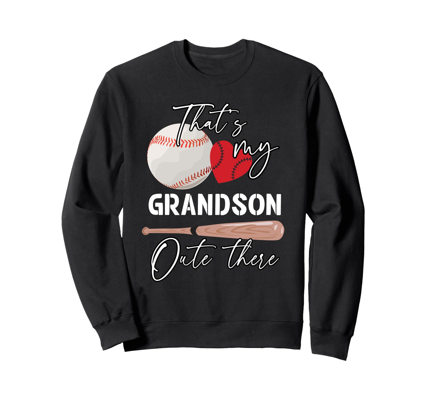 Thats My Grandson Out There Sweatshirt - Casual Everyday Wear Men Women - T-Shirt, Sweatshirt, Hoodie