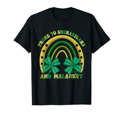 Prone To Shenanigans And Malarkey T-Shirt - Streetwear Style Men Women - T-Shirt, Sweatshirt, Hoodie