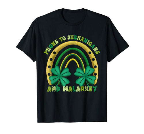 Prone To Shenanigans And Malarkey T-Shirt - Streetwear Style Men Women - T-Shirt, Sweatshirt, Hoodie