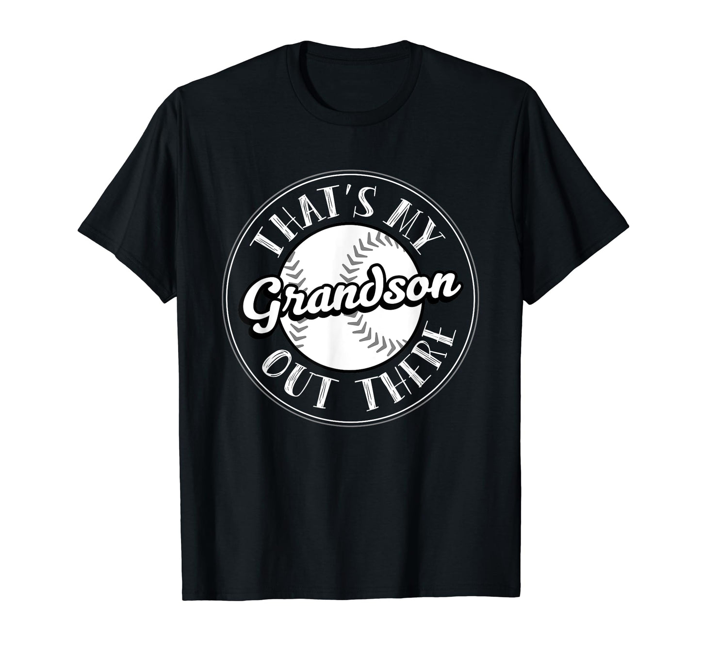 Thats My Grandson Out There Funny T-Shirt - Unique Graphic Men Women - T-Shirt, Sweatshirt, Hoodie
