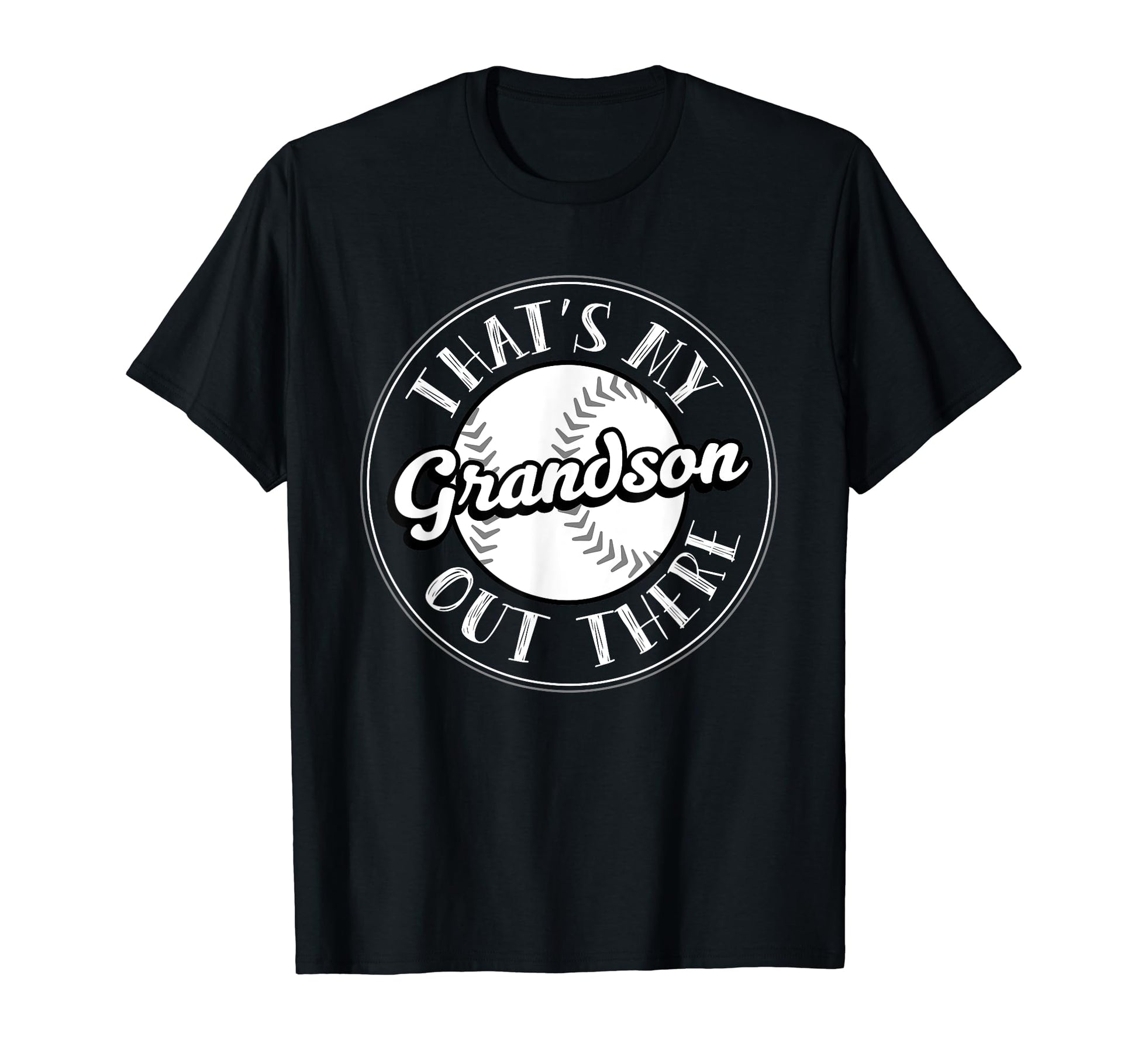 Thats My Grandson Out There Funny T-Shirt - Unique Graphic Men Women - T-Shirt, Sweatshirt, Hoodie