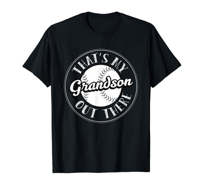 Thats My Grandson Out There Funny T-Shirt - Unique Graphic Men Women - T-Shirt, Sweatshirt, Hoodie