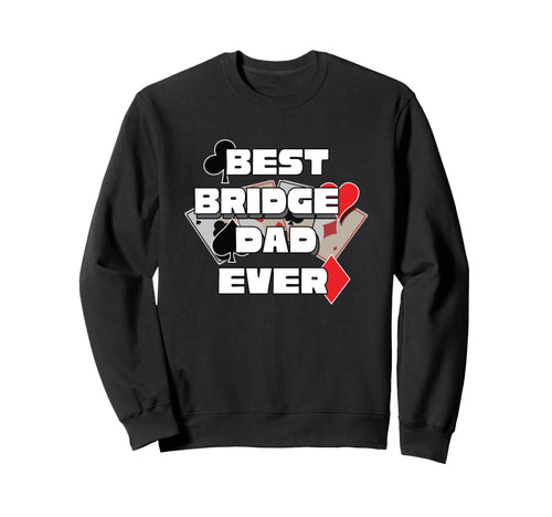 Best Bridge Dad Ever Bridge Sweatshirt - Custom Art Print for Adults - T-Shirt, Sweatshirt, Hoodie