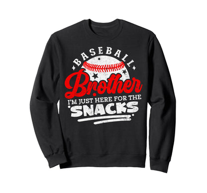 Baseball Brother Im Just Here Sweatshirt - Streetwear Style Men Women - T-Shirt, Sweatshirt, Hoodie