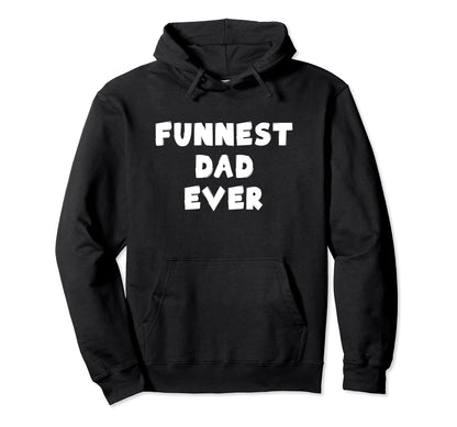 Funnest Dad Ever Playful Fun Sports Hoodie - Graphic Print for Adults - T-Shirt, Sweatshirt, Hoodie