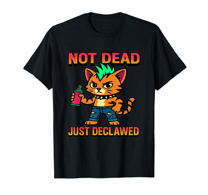 Not Dead Just Declawed Punk Cat Alt T-Shirt - Streetwear Style Men Women - T-Shirt, Sweatshirt, Hoodie