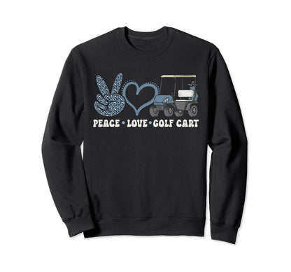 Golf Cart Golfing Golfer Peace Sweatshirt - Aesthetic Graphic Men Women - T-Shirt, Sweatshirt, Hoodie