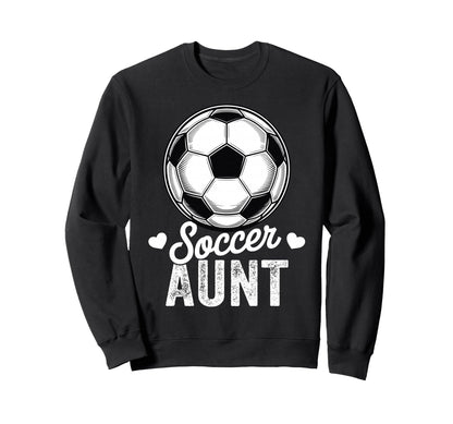 Funny Soccer Aunt Mothers Day Sweatshirt - Novelty Apparel Men Women - T-Shirt, Sweatshirt, Hoodie