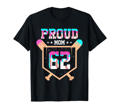 Proud Mom Baseball Player Number 62 Ice T-Shirt - Unique Graphic Men Women - T-Shirt, Sweatshirt, Hoodie