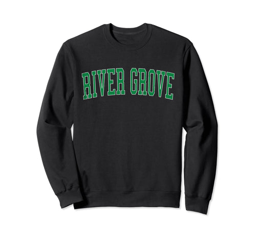 River Grove Il Distressed Green Sweatshirt - Graphic Print Men Women - T-Shirt, Sweatshirt, Hoodie