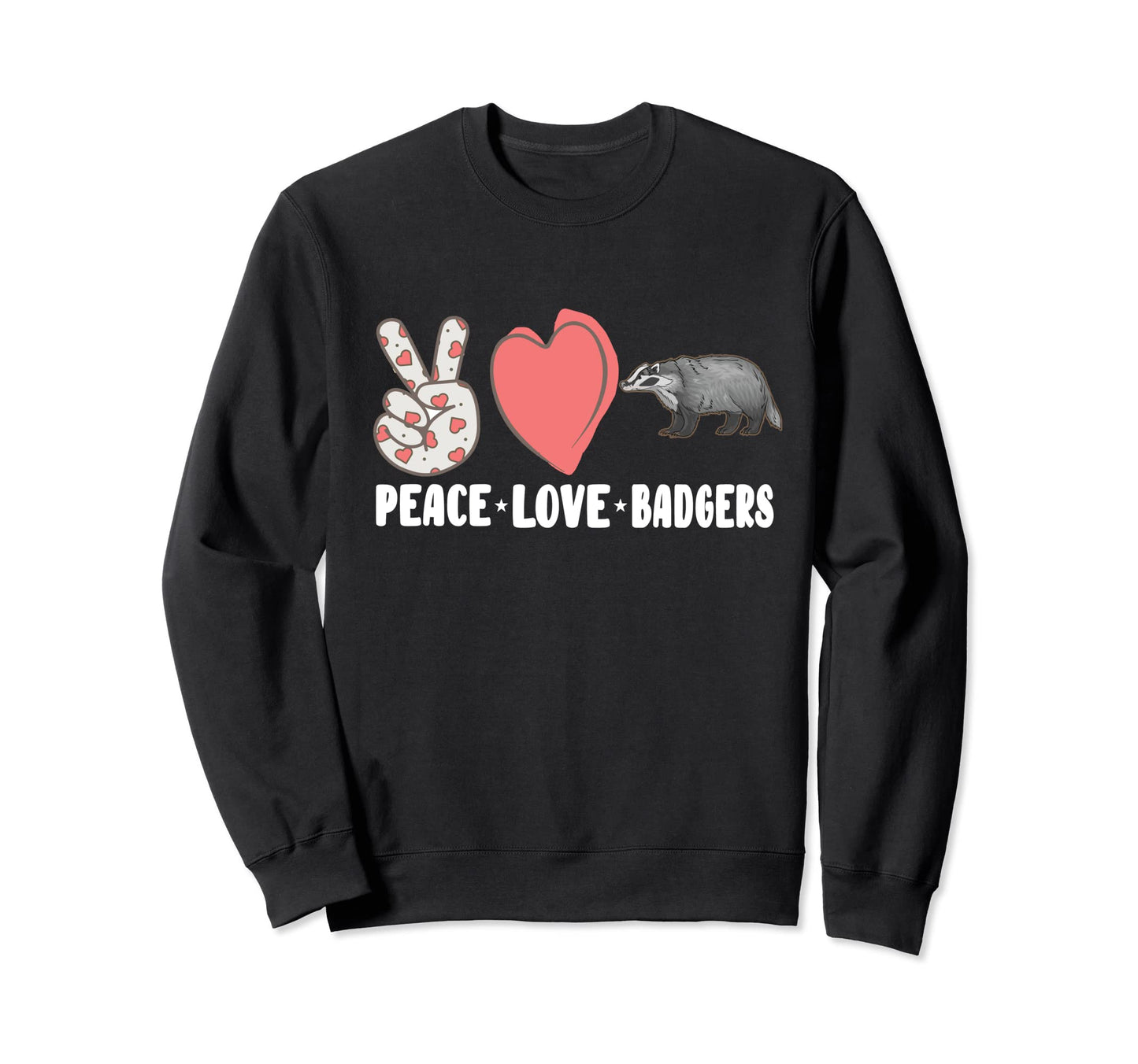 Peace Love Badgers Sweatshirt - Graphic Print Unisex - T-Shirt, Sweatshirt, Hoodie
