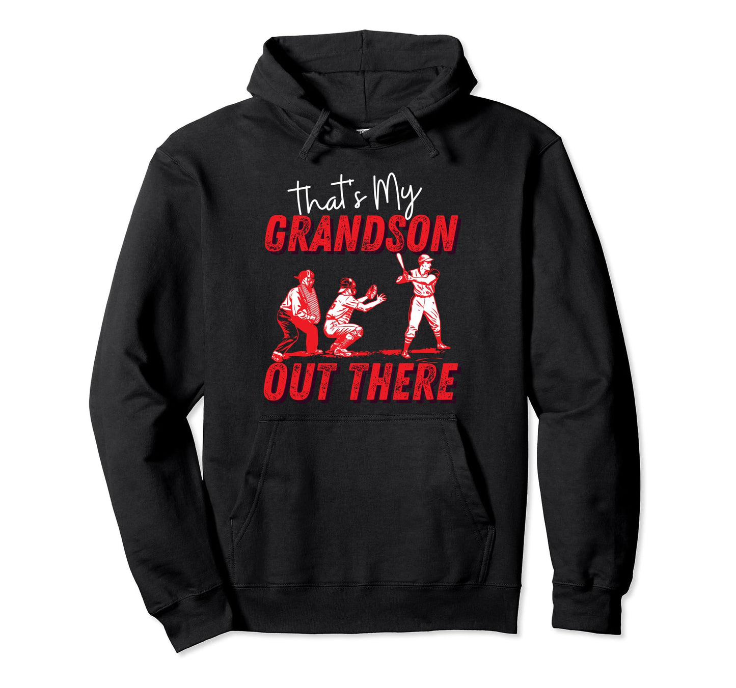 Thats My Grandson Out There Hoodie - Fun Novelty Design for Adults - T-Shirt, Sweatshirt, Hoodie