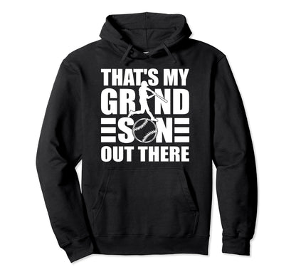 Thats My Grandson Out There Baseball Hoodie - Unique Graphic Unisex - T-Shirt, Sweatshirt, Hoodie