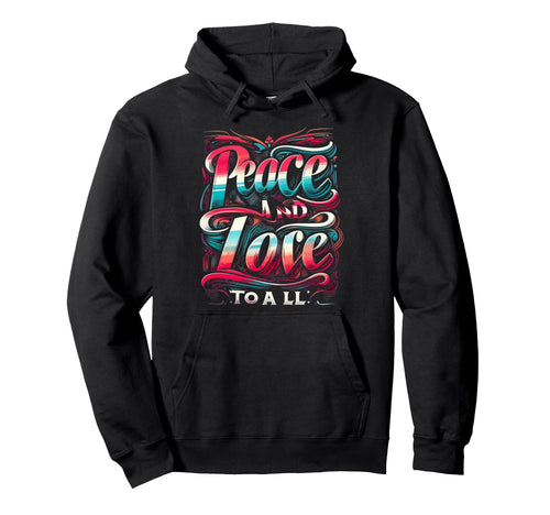 Peace Love All Together Love Peace Hoodie - Streetwear Style Unisex - T-Shirt, Sweatshirt, Hoodie