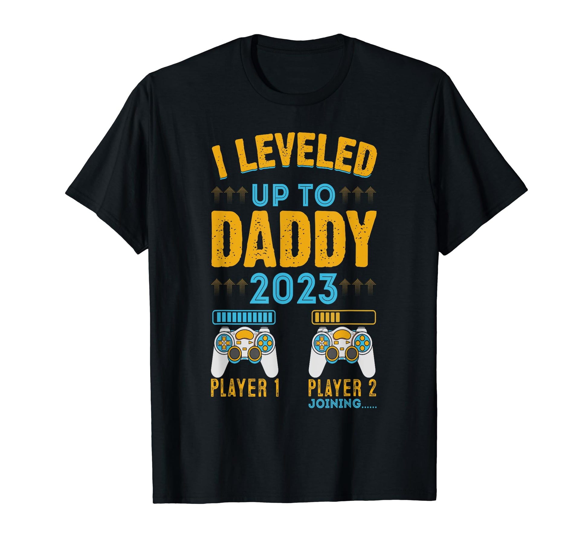 I Leveled Up To Daddy 2023 Soon To Be Dad T-Shirt - Graphic Print Unisex - T-Shirt, Sweatshirt, Hoodie
